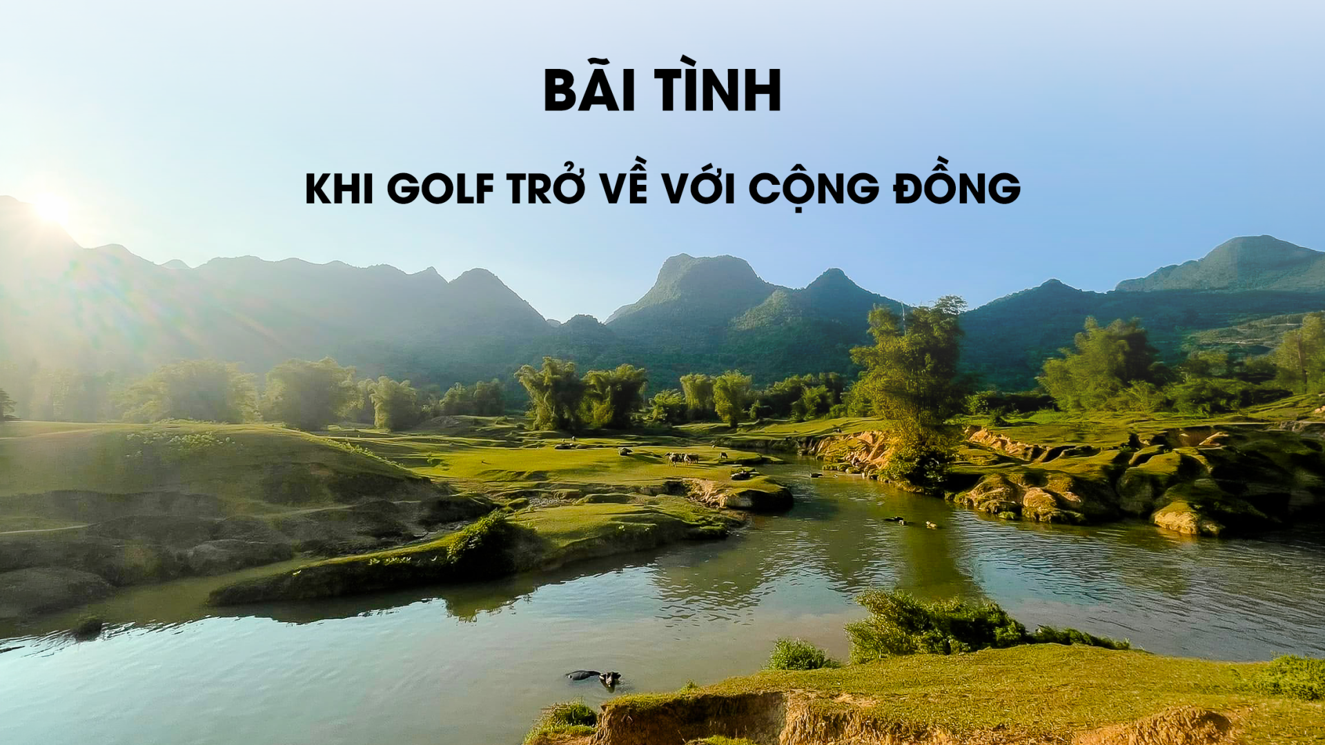 Bãi Tình - khi golf trở về với cộng đồng