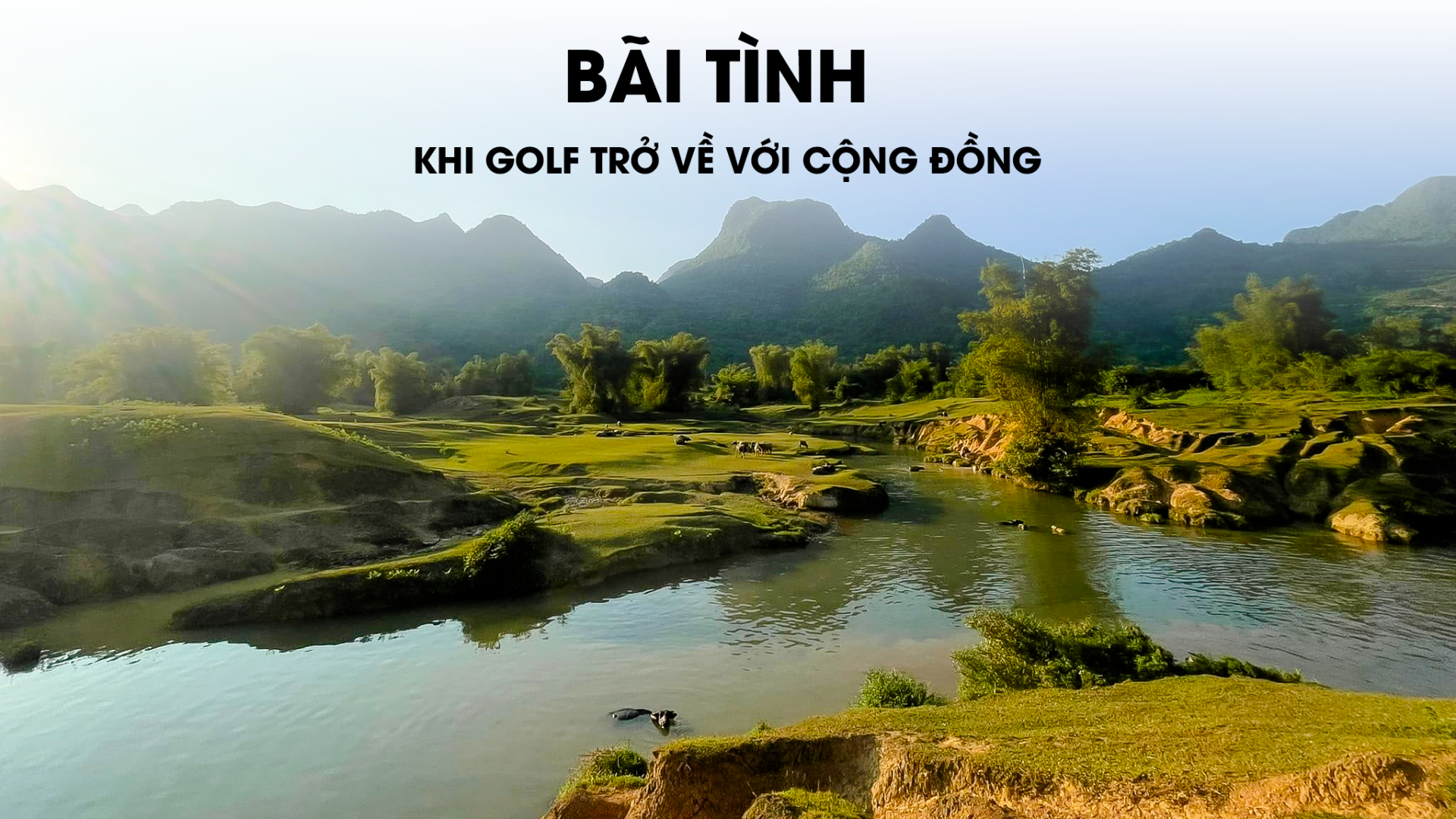 Bãi Tình - khi golf trở về với cộng đồng