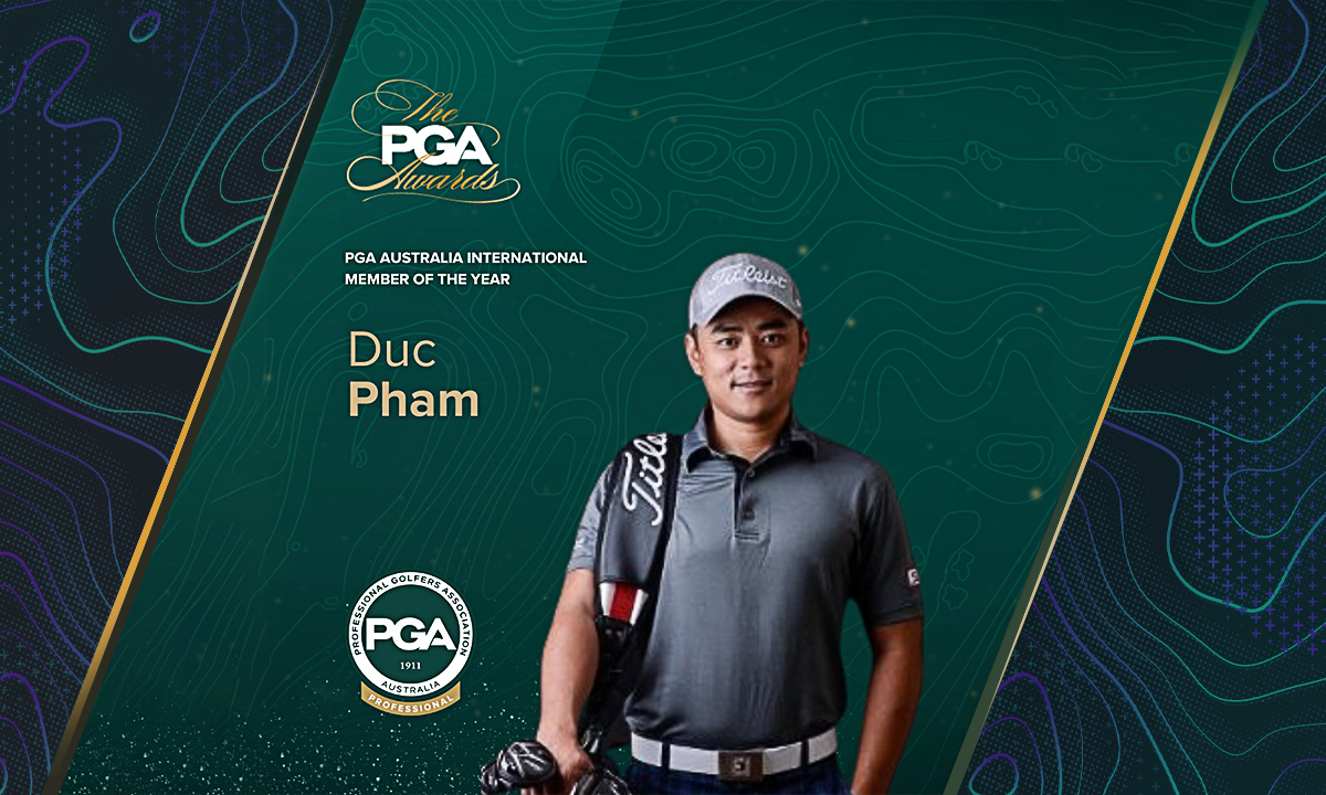 Chúc mừng PGA Phạm Minh Đức đạt giải Hội viên Quốc tế của năm do PGA Australia bình chọn